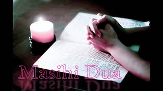 Masihi Dua in urdu | Most Powerful Prayers that will Change Your life