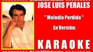 José Luis Perales - Melodía Perdida  ( KARAOKE DEMO Nº 01 )