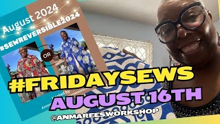 #Fridaysews August 16th|  Sew Reversible Challenge activities + a small haul