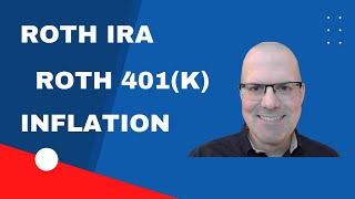 Roth IRAs, Roth 401(k)s, and Inflation