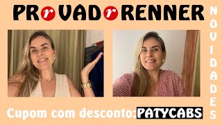 RENNER | PROVADOR RENNER COM NOVIDADES LINDAS DE VERÃO - Cupom PATYCABS #renner #tourrenner