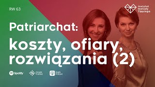 RW 63: Patriarchat: koszty, ofiary, rozwiązania cz.2. #rozwój #relacje #duchowość