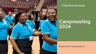 LIVE VESPER NAGSDA CAMPMEETING || MIDWEST, CENTRAL & NORTHEAST 2024 ZONAL CAMP MEETING