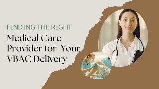 Finding The Right Medical Care Provider for a VBAC Delivery, Vaginal Birth After Cesarean