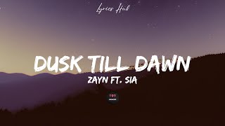 Dusk till Dawn by Zayn ft. Sia - Lyrics