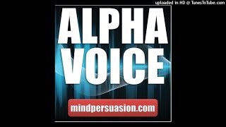 Alpha Voice - Speak With Authority - Create Desire With Words