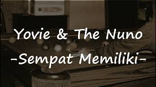 Sempat Memiliki - Yovie & Nuno (Video Lirik)