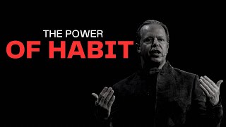 The Power Of Habit | Dr. Joe Dispenza