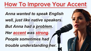 How To Improve your Accent | Improve Your English | Learn English Speaking | English story