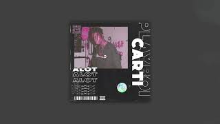 "ALOT" PLAYBOI CARTI TYPE BEAT