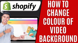 How To Edit Video Background Color in Shopify [Quick Guide]