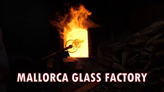 THE ART OF GLASS MAKING I GORDIOLA I MALLORCA I 4K