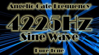 4225hz - Angelic Gate Frequency Sine Wave Pure Tone -  purification, Medditation, Healing