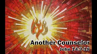 Another Counselor! (John 14:11-18)