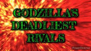 Godzilla's Deadliest Rivals