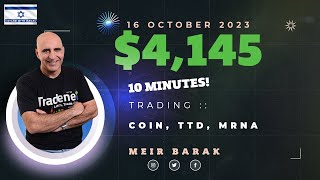 Live Day Trading Stocks - Earning $4,145 trading COIN, TTD, MRNA ::  October 16th, 2023.