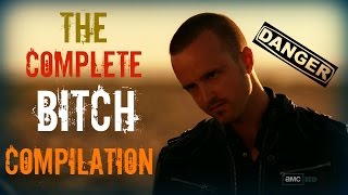 Breaking Bad - The Complete Bitch Compilation || Fan Tribute || [HD]