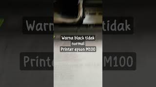 printer epson m100 warna black tidak normal #shorts #jackarif @jackarif