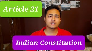 Article 21 of Indian Constitution | Right to life and Personal Liberty