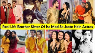 Real Life Brother Sister Of Iss Mod Se Jaate Hain Actros ,Akshita Mudgal , Hitesh Bharadwaj !