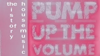 Pump Up The Volume: A History of House Music // COMPLETE