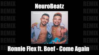 Ronnie Flex ft. Boef - Come Again (REMIX)