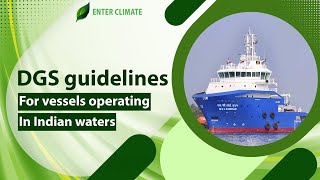 DGS guidelines for Vessels Operating in Indian Waters | Enterclimate