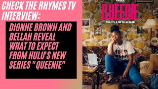 Dionne Brown and Bellah Reveal What to Expect from Hulu's New Series "Queenie"