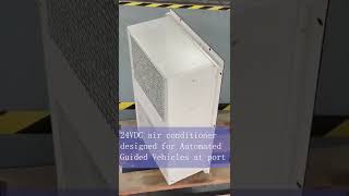 24VDC air conditioner for Automated Guided Vehicles at port