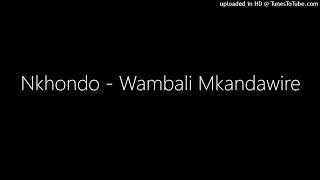 Nkhondo - Wambali Mkandawire