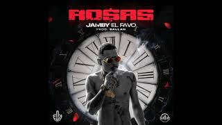 JAMBY EL FAVO - ROSAS