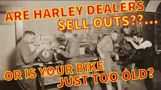 Harley Dealers Are Sell Outs! But Are They? - A Different Perspective - Kevin Baxter Baxters Garage