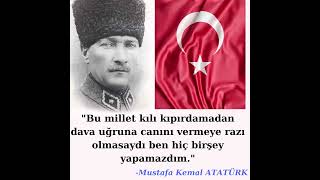 Mustafa Kemal ATATÜRK - Milli Mücadele ve Türk Milletine