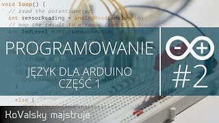 Kurs Arduino #2: Programowanie - Podstawy języka Arduino cz. 1 (C/C++)