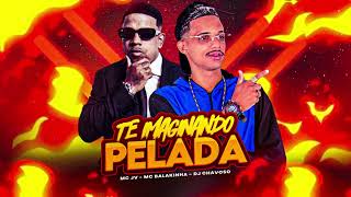 MC BALAKINHA E MC GV - TE IMAGINANDO PELADA - Prod: @Djchavoso