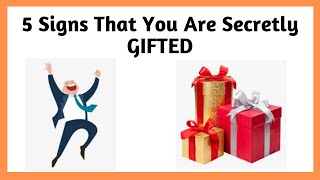 Are you secretly gifted || 5 Signs That You Are Secretly Gifted ||