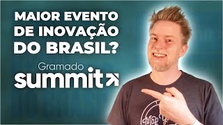 GRAMADO SUMMIT 2022 - O maior evento de inovação do Brasil! [FOI DEMAIS!!]