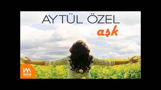 Aşk - Aytül Özel