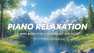 Relaxing Piano Music for Stress Relief and Sleep | Calming Piano Tunes