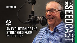 Stine Seedcast EP 30: An Evolution of the Stine Seed Farm with Fred Eby