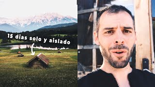 15 DÍAS AISLADO (Experiencia dura) EN UNA CABAÑA EN EL BOSQUE (lo que me ha enseñado la soledad)