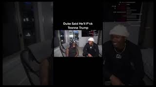 Duke says he would smash Teanna Trump!😂(CRAZY!)#shorts