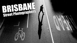 Street Photographers of Brisbane, Australia | Short Documentary | BNE Lens