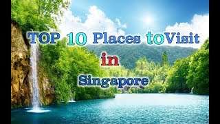 TOP 10 Places to visit in Singapore