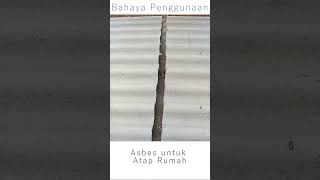 Bahaya Penggunaan Asbes untuk Atap Rumah #asbestos #ataprumah