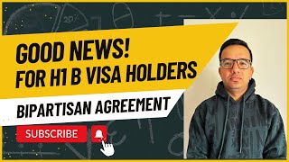 Good News! for H1 B visa holders. Bipartisan National security agreement