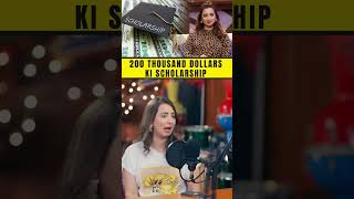 $200k dollars worth Scholarship #hinaaltaf #komalaziz #ashortaday #podcast #shorts #scholarship