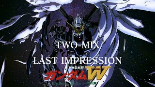 新機動戦記ガンダムW Endless Waltz  LAST IMPRESSION by TWO-MIX