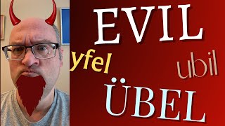 Is the English word EVIL the same as the German word ÜBEL? Are EVIL and ÜBEL cognates?