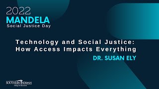 Mandela Social Justice Day: Technology and Social Justice: How Access Impacts Everything